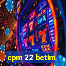 cpm 22 betim